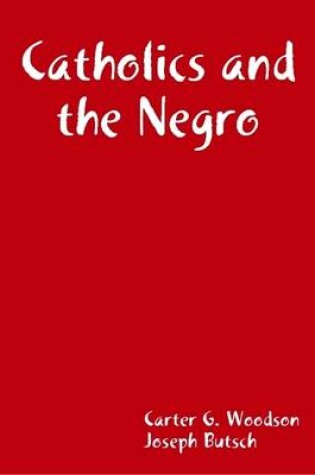 Cover of Catholics and the Negro