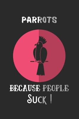 Book cover for Parrots Because People Suck