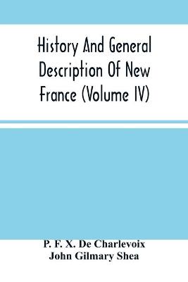 Book cover for History And General Description Of New France (Volume Iv)