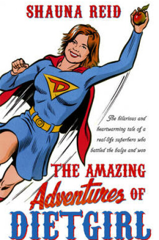 Cover of The Amazing Adventures of Dietgirl