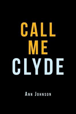 Book cover for Call Me Clyde