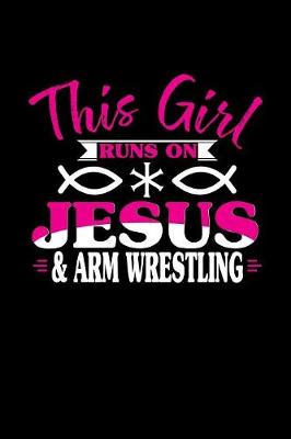 Book cover for This Girl Runs on Jesus & Arm Wrestling