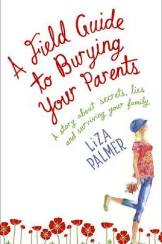 Cover of A Field Guide to Burying Your Parents