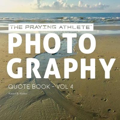 Book cover for The Praying Athlete Photography Quote Book Vol. 4