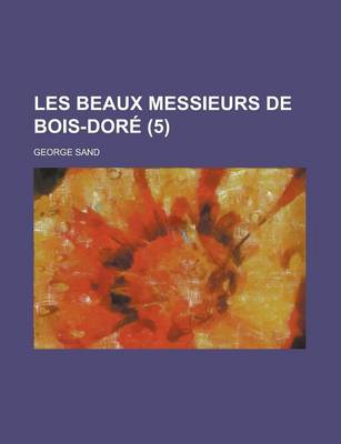 Book cover for Les Beaux Messieurs de Bois-Dore (5 )