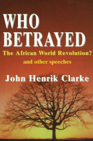 Cover of Who Betrayed the African World Revolution?