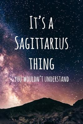 Book cover for It's a Sagittarius Thing You Wouldn't Understand