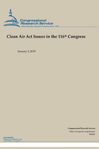 Cover of Clean Air ACT Issues in the 116th Congress