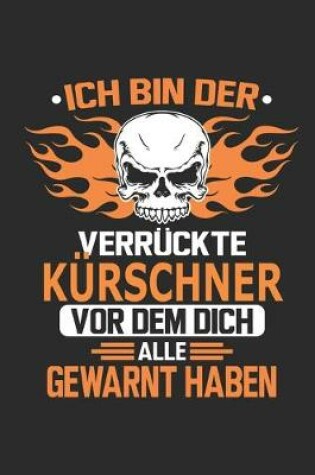 Cover of Ich bin der verruckte Kurschner vor dem dich alle gewarnt haben