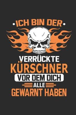 Book cover for Ich bin der verruckte Kurschner vor dem dich alle gewarnt haben