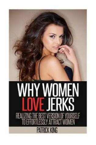 Cover of Why Women Love Jerks