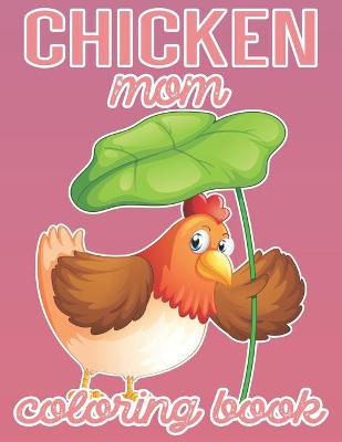 Book cover for Chicken Mom Coloring book