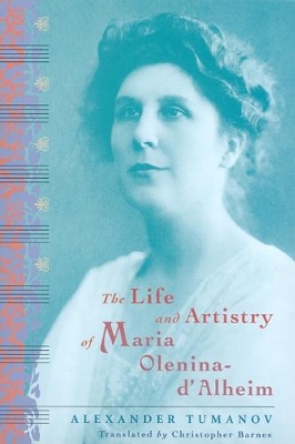 Book cover for The Life and Artistry of Maria Olenina-d'Alheim