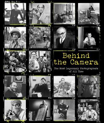 Book cover for Behind the Camera: The Greatest Photojournalists of Our Time