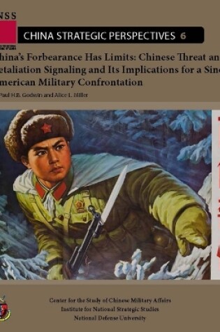 Cover of China's Forbearance Has Limits: Chinese Threat and Retaliation Signaling and Its Implications for a Sino-American Military Confrontation