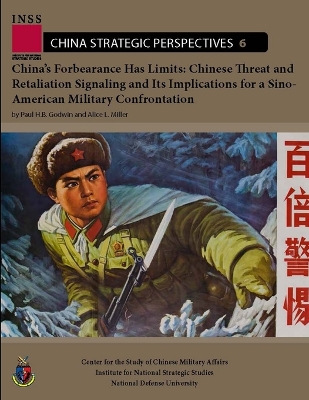 Book cover for China's Forbearance Has Limits: Chinese Threat and Retaliation Signaling and Its Implications for a Sino-American Military Confrontation