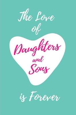 Book cover for The Love of Daughters and Sons is Forever