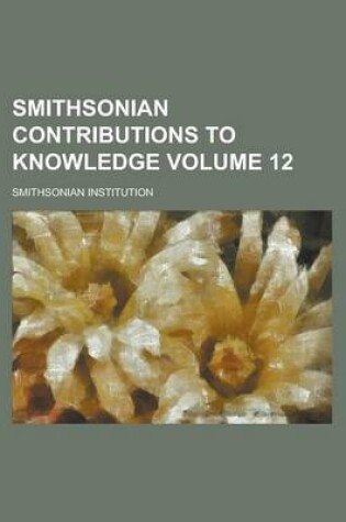 Cover of Smithsonian Contributions to Knowledge Volume 12