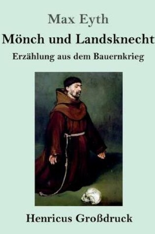 Cover of Mönch und Landsknecht (Großdruck)