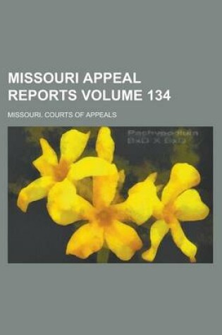 Cover of Missouri Appeal Reports Volume 134