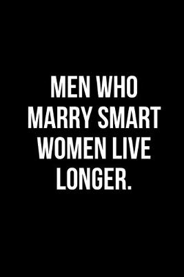 Book cover for Men who marry smart women live longer.