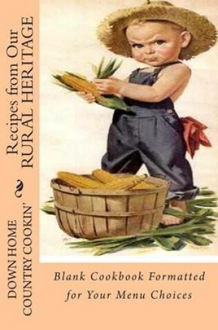 Cover of Down Home Country Cookin' Recipes from Our Rural Heritage