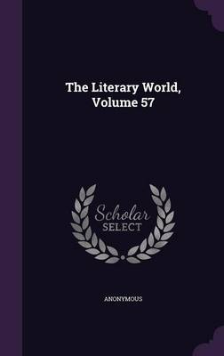 Book cover for The Literary World, Volume 57