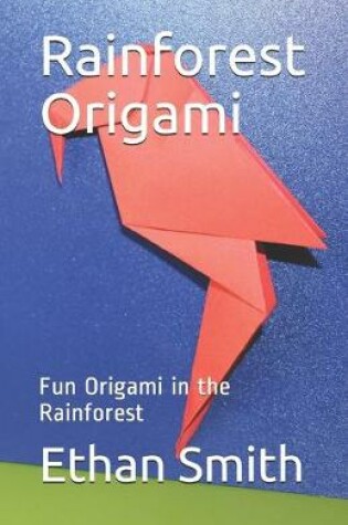 Cover of Rainforest Origami