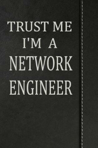 Cover of Trust Me I'm a Network Engineer
