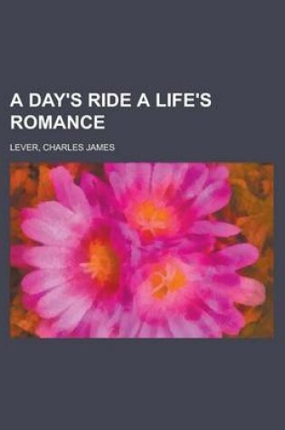 Cover of A Day's Ride a Life's Romance