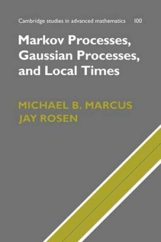Cover of Markov Processes, Gaussian Processes, and Local Times