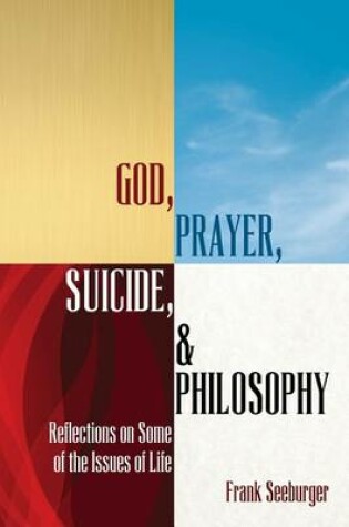 Cover of God, Prayer, Suicide, and Philosophy