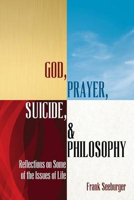 Book cover for God, Prayer, Suicide, and Philosophy