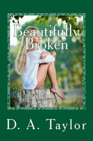 Cover of Beautifully Broken