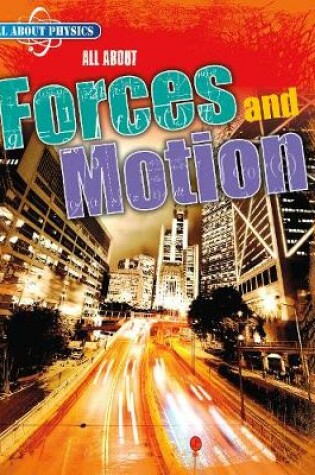 Cover of All About Forces and Motion