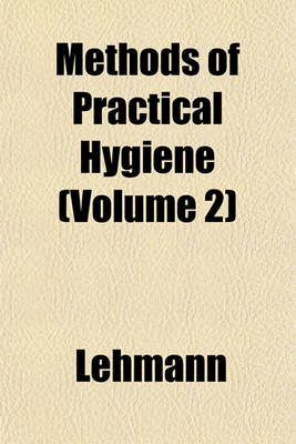 Book cover for Methods of Practical Hygiene (Volume 2)