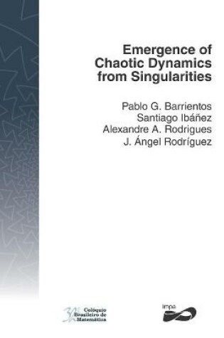 Cover of Emergence of Chaotic Dynamics from Singularities