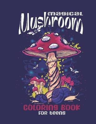 Book cover for magical mushroom coloring book for teens