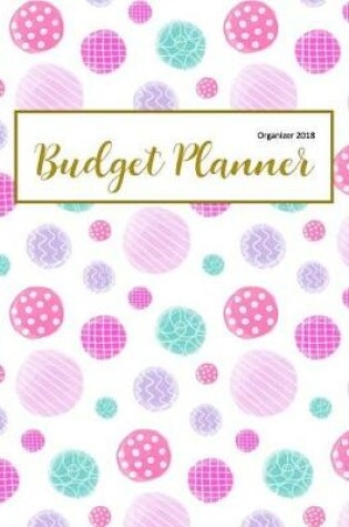 Cover of Budget Planner Organizer 2018