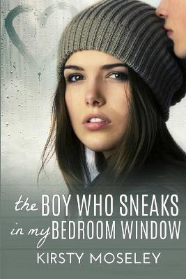 Book cover for The Boy Who Sneaks In My Bedroom Window