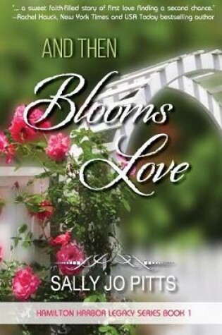 Cover of And Then Blooms Love