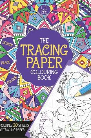 Cover of The Tracing Paper Colouring Book