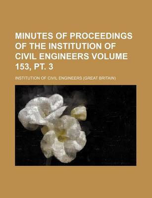 Book cover for Minutes of Proceedings of the Institution of Civil Engineers Volume 153, PT. 3