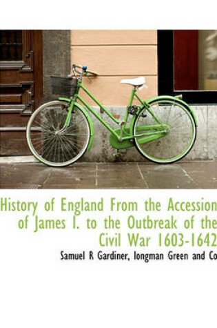 Cover of History of England from the Accession of James I. to the Outbreak of the Civil War 1603-1642