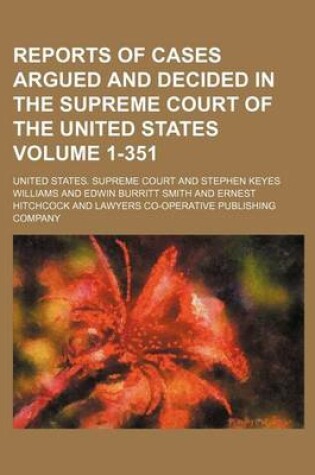 Cover of Reports of Cases Argued and Decided in the Supreme Court of the United States Volume 1-351