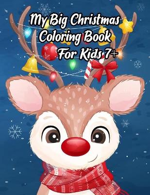 Book cover for My Big Christmas Coloring Book For Kids 7+