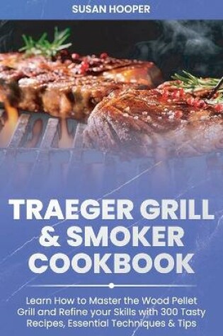 Cover of Traeger Grill and Smoker Cookbook