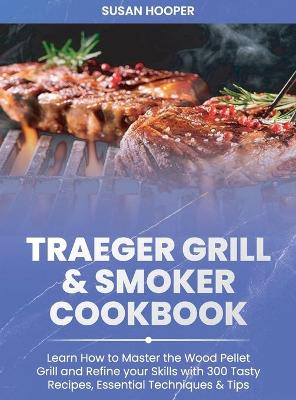 Book cover for Traeger Grill and Smoker Cookbook