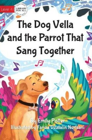 Cover of The Dog Vella and the Parrot That Sang Together