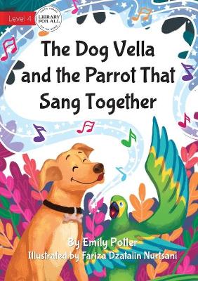 Book cover for The Dog Vella and the Parrot That Sang Together